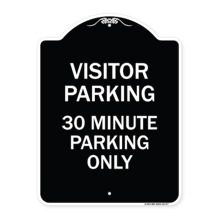 Visitor Parking Visitor Parking 30 Minute Parking Only Heavy-Gauge Aluminum Architectural Sign
